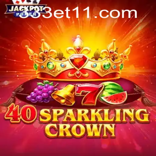 Descubra a Emoção de 40SparklingCrown e o Universo de Entretenimento Digital na 333ET.com