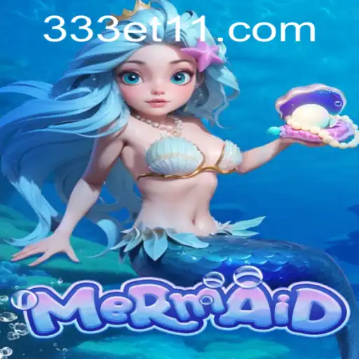 Descubra a Emoção do Jogo Mermaid na Plataforma 333ET.com