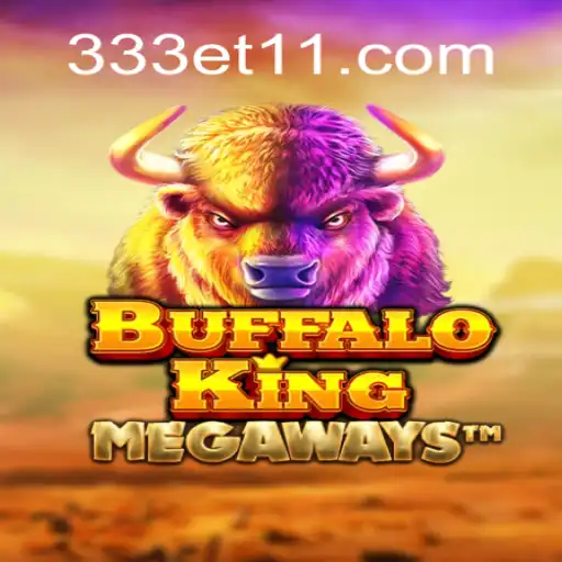 Descubra a Emoção e a Aventura do Jogo BuffaloKing em 333ET.com